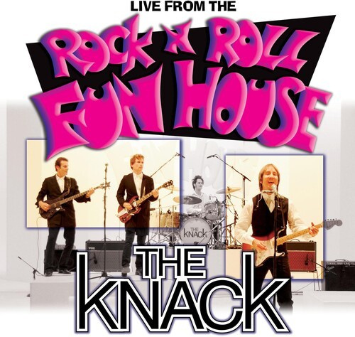 Knack - Live From The Rock 'N' Roll Fun Hou