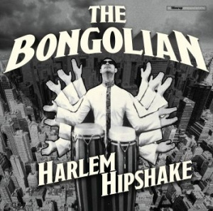 The Bongolian - Harlem Hipshake