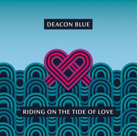 Deacon Blue - Riding On The Tide Of Love