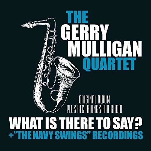 Gerry Mulligan Quartet - What Is Here To Say? +..