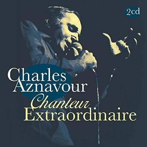 Charles Aznavour - Chanteur Extraordinaire