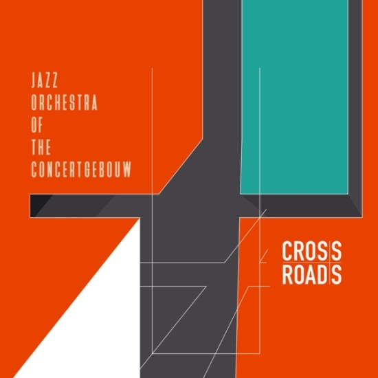 Jazz Orchestra Of The Concertgebouw - Crossroads