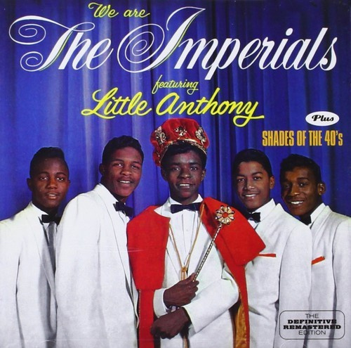 Little Anthony & The Imperials - We Are The Imperials & Shades Of The 40'