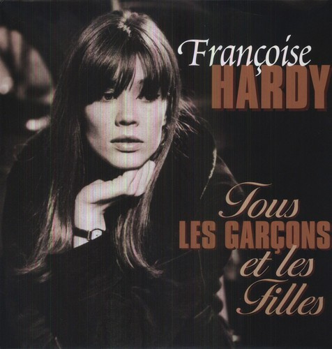 Françoise Hardy - Tous Les Garcons Et Les Filles -Hq-