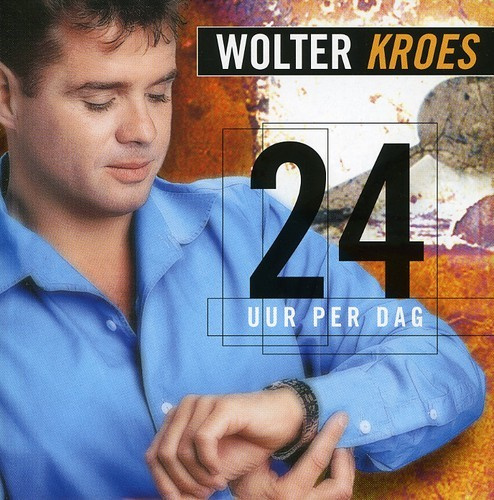 Wolter Kroes - 24 Uur Per Dag
