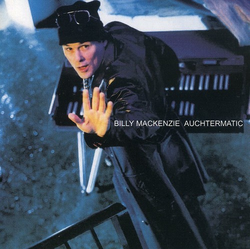 Billy MacKenzie - Authermatic