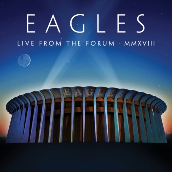 Eagles - Live From The Forum Mmxviii