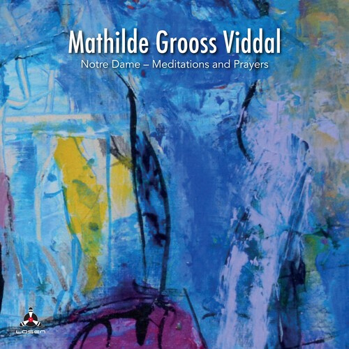 Mathilde Grooss Viddal - Notre Dame - Meditations & Prayers