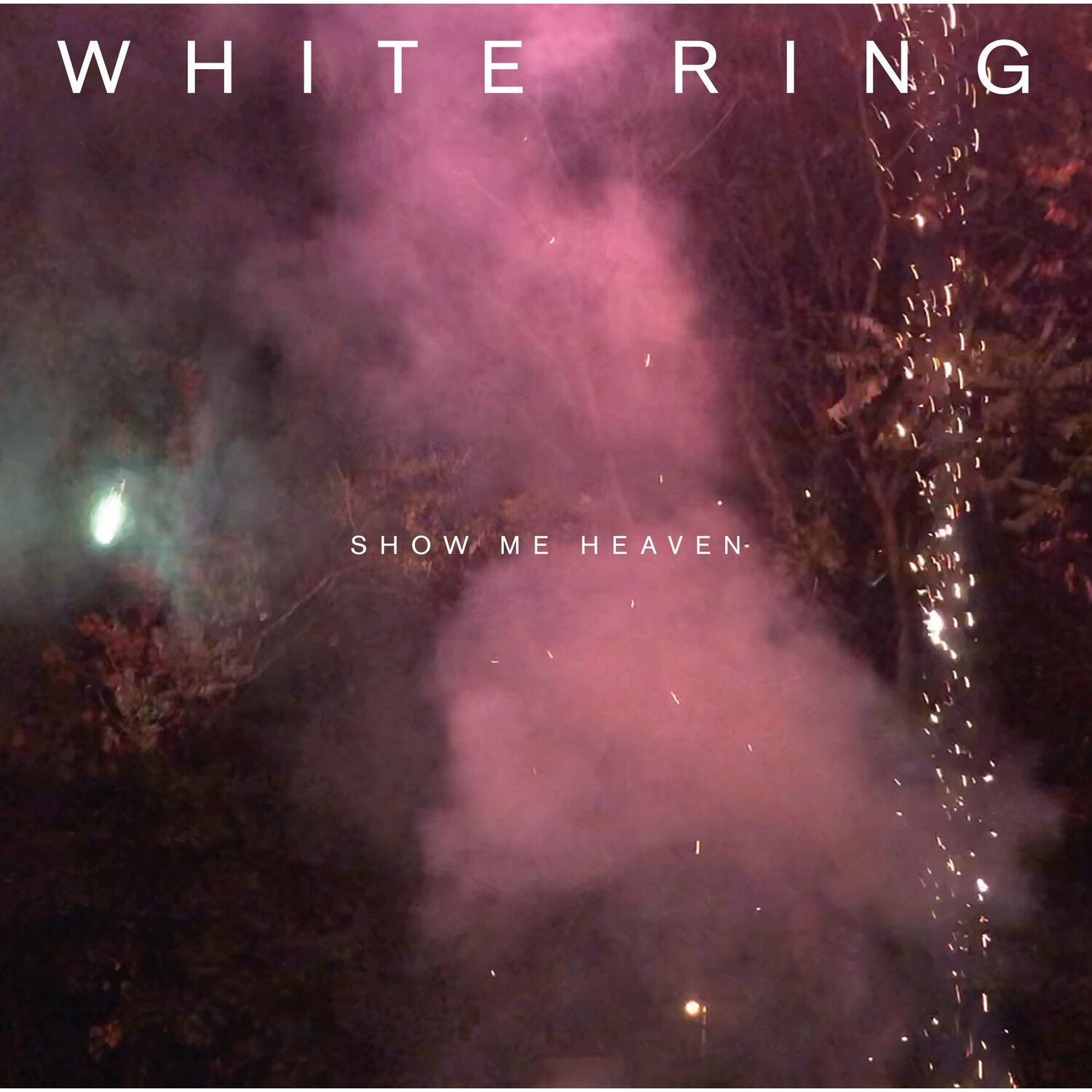 White Ring - SHOW ME HEAVEN