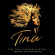 Tina: The Tina Turner Musical - Tina: The Tina Turner Musical Tina: The Tina Turner Musical - Tina: The Tina Turner Musical