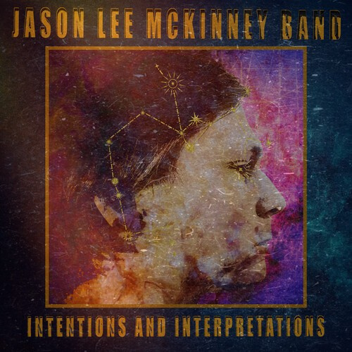 Jason Lee Mckinney Band - Intentions And Interpretations