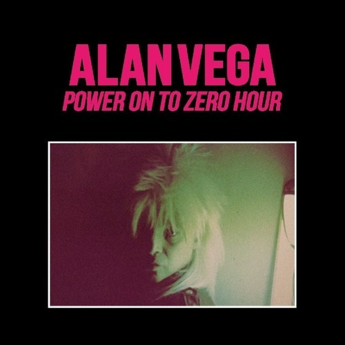 Vega Alan - Power On To Zero Hour