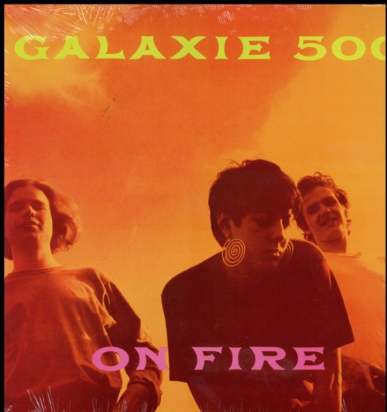 Galaxie 500 - On Fire
