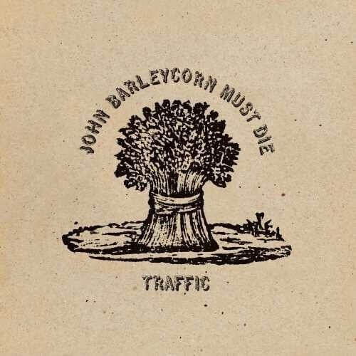Traffic - John Barleycorn Must Die [Remastered / 180gm Standalone]