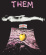 Them - Them Them - Them
