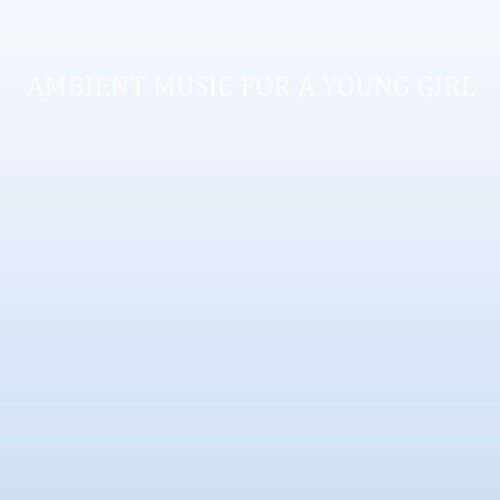 Cass. - Ambient Music For A Young Girl