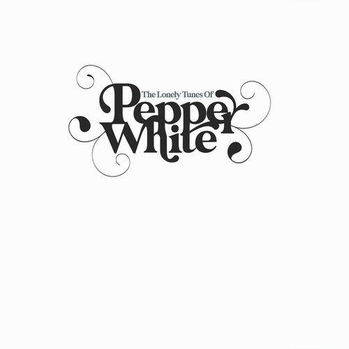 Pepper White - Lonely Tunes Of Pepper White