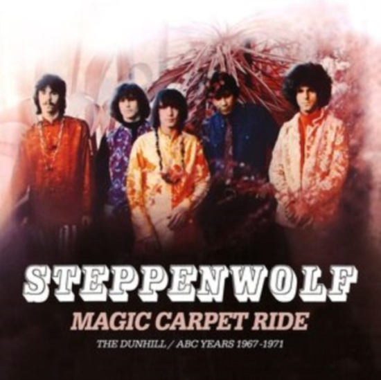 Steppenwolf - Magic Carpet Ride:Dunhill/Abc Years