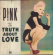 P!NK - The Truth About Love P!NK - The Truth About Love