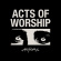 ACTORS - Acts Of Worship ACTORS - Acts Of Worship