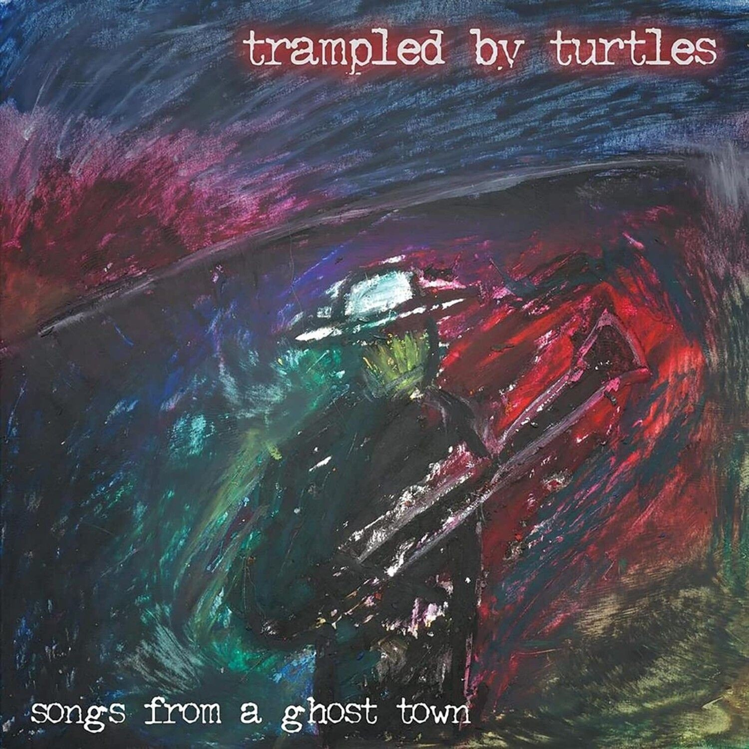 Trampled By Turtles - Songs From a Ghost Town