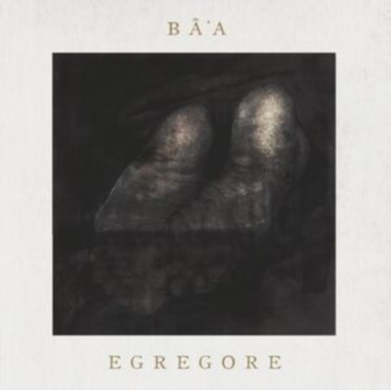 Ba'a - Egregore (Digipack)