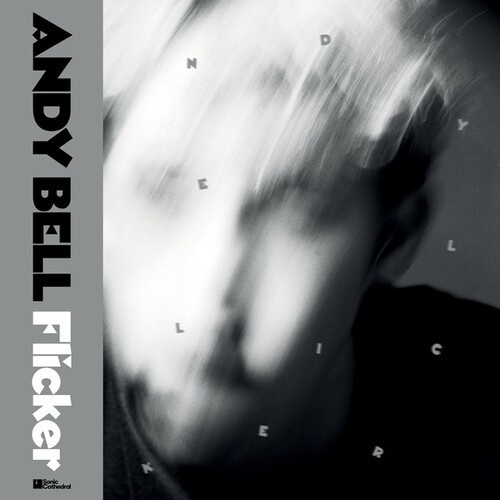 Andy Bell - Flicker (Clear)