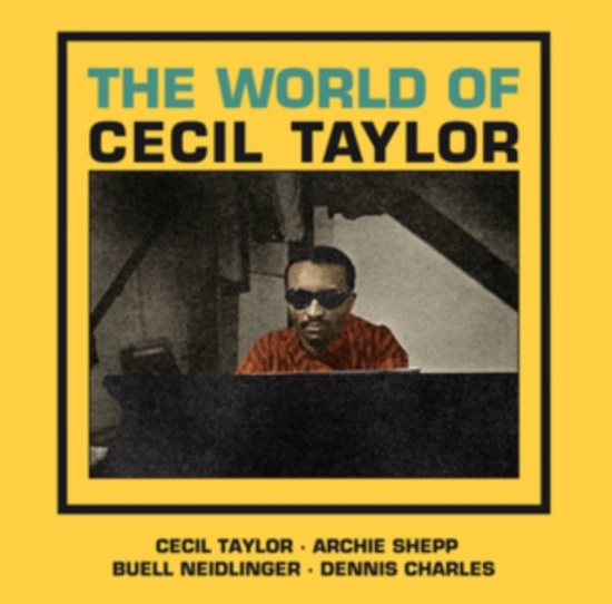 Taylor Cecil - World Of Cecil Taylor