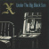 X - Under The Big Black Sun X - Under The Big Black Sun