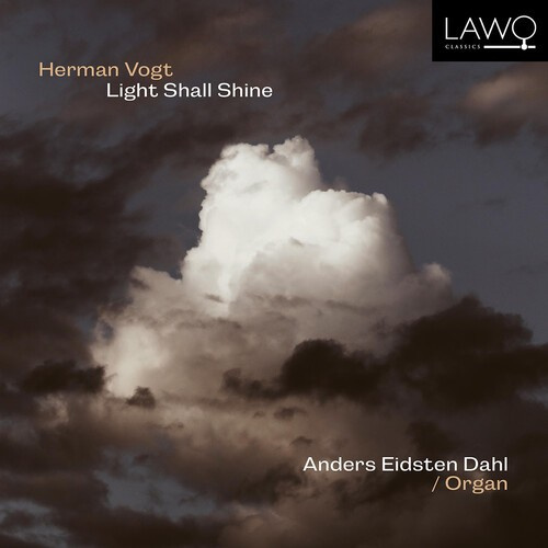 Dahl Anders Eidsten - Herman Vogt: Light Shall Shine