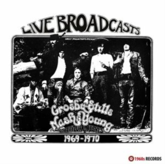 Crosby Stills Nash And Young - Live Broadcasts 1969-1970