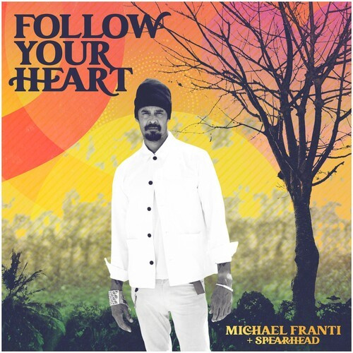 Michael Franti And Spearhead - Follow Your Heart