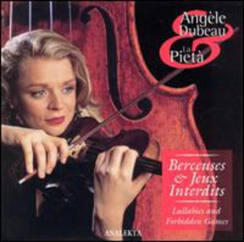 Angèle Dubeau - Lullabies And Forbidden Games