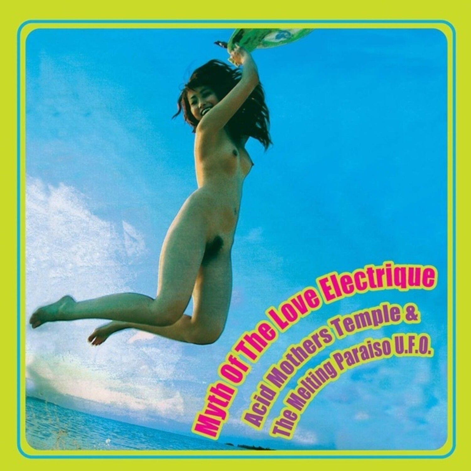 Acid Mothers Temple & The Melting P - Myth Of The Love Electrique (Yellow)