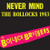 Bollock Brothers - Never Mind The Bollocks 1983 Bollock Brothers - Never Mind The Bollocks 1983