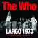 Who The - Largo (Live Broadcast 1973) Who The - Largo (Live Broadcast 1973)