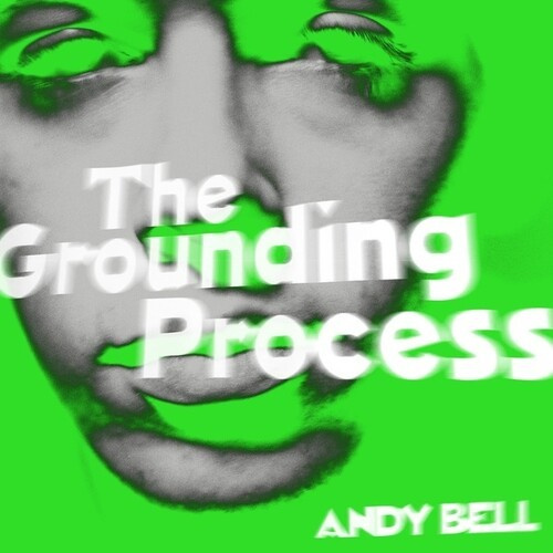 Andy Bell - Grounding Process