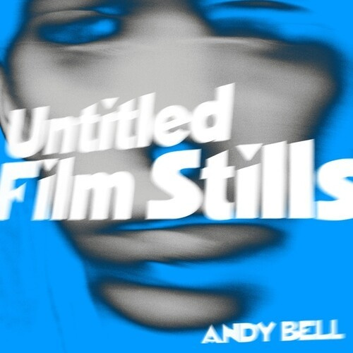 Andy Bell - Untitled Film Stills