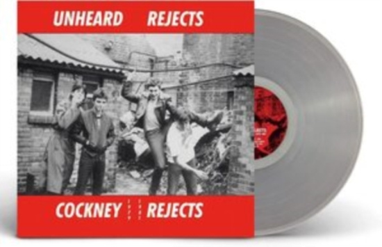 Cockney Rejects - Unheard Rejects 1979-1981 (Clear Vi