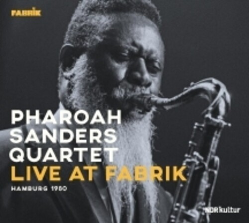 Sanders Pharoah Quartet - Live At Fabrik Hamburg 1980
