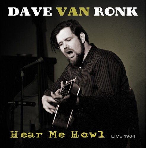 Dave Van Ronk - Hear Me Now - Live 1964