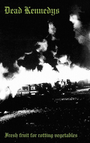 Dead Kennedys - Fresh Fruit For Rotting Vegetables