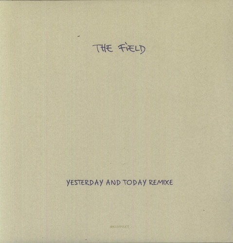 The Field - Yesterday and Today Remixes
