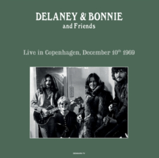 Delaney & Bonnie And Friends - Live In Copenhagen 10/12/69