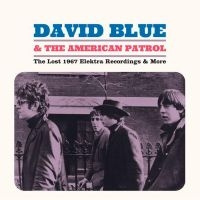 David Blue & The American Patrol - The Lost 1967 Elektra Recordings &