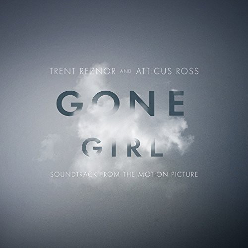 Trent Reznor - Gone Girl (Soundtrack From the Motion Pi