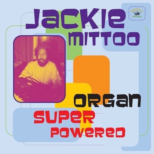 Jackie Mittoo - ORGAN SUPER POWERED