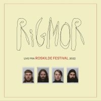 Rigmor - RIGMOR LIVE FRA ROSKILDE FESTIVAL 2