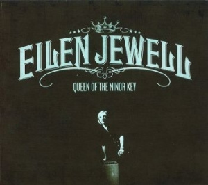 Eilen Jewell - Queen Of The Minor Key (Lp)