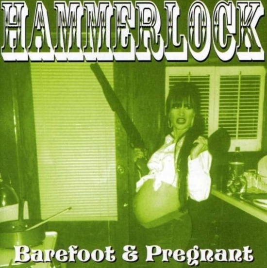 Hammerlock - Barefoot & Pregnant